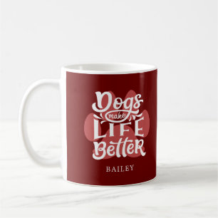Mug "Chiens rendent la vie meilleure" Photo de Chien p