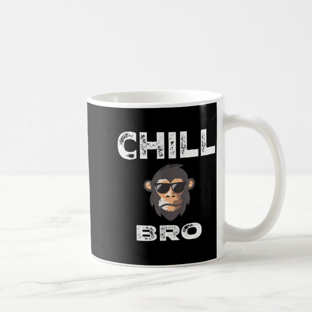 Mug Chill Bro - Funny Monkey With Cool Slogan Gift  (Droite)