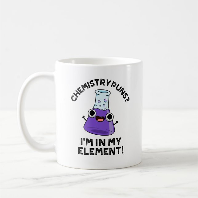 Mug Chimie Puns Je suis dans mon élément Chimique Pun (Gauche)
