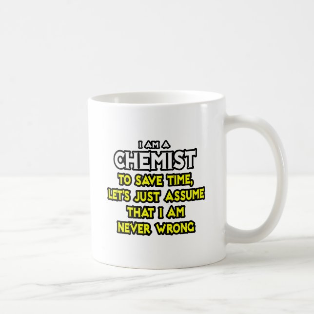 Mug Chimiste...Supposons Que Je Ne Me Trompe Jamais (Droite)