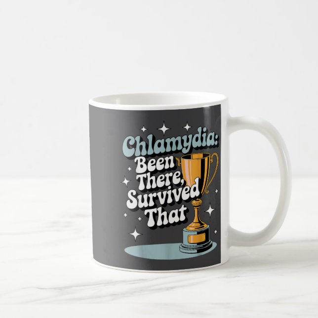 Mug Chlamydia_ Been There, Survived That Funny Design  (Droite)