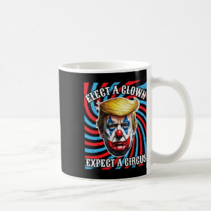Mug Choisir Un Clown S'Attend À Un Cirque