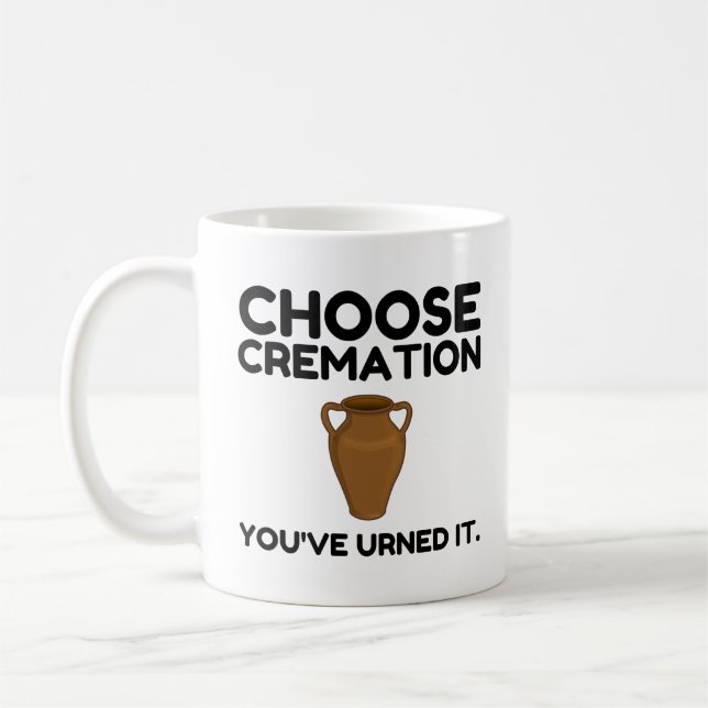 Mug Choisissez La Cremation Que Vous Avez Gagnée (Gauche)
