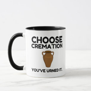 Mug Choisissez La Cremation Que Vous Avez Gagnée