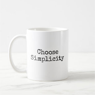 Mug Choisissez la simplicité