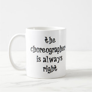 Mug chorégraphe a toujours raison