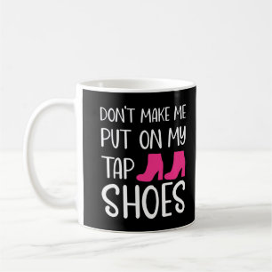 Mug Chorégraphe drôle Tap Dance Danseur Chemise Femmes