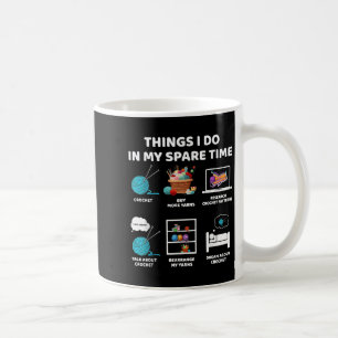 Mug Choses que je fais pendant mon temps libre Crochet