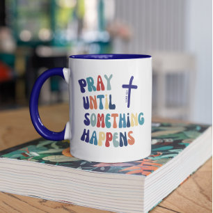Mug Christian Priez Jusqu'À Ce Que Quelque Chose Arriv