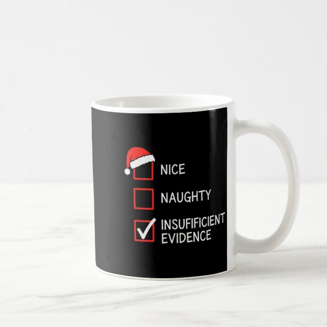 Mug Christmas Nice Naughty Insufficient Evidence Santa (Droite)