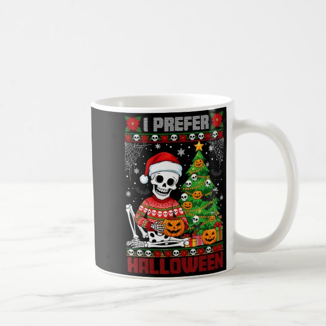 Mug Christmas Skeleton I Prefer Halloween Ugly Xmas Gr (Droite)