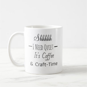 Mug Chut   Café et moment artisanat drôle 