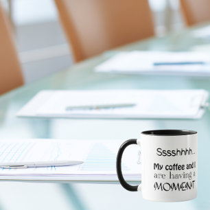 Mug Chut, mon café et moi sommes en train de partager 