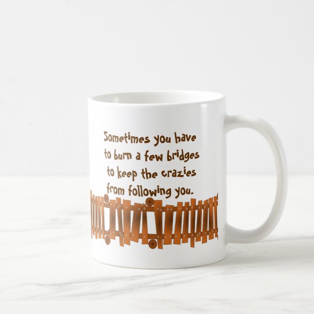 Mug Citation amusante, brûler quelques ponts, garder d (Droite)