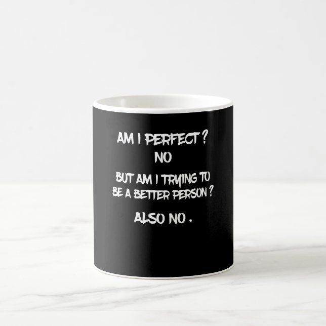 Mug Citation amusante - Suis-je parfait ?Non. (Centre)