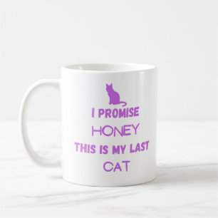 Mug Citation de chat drôle : Je Promets .. Dernier cha
