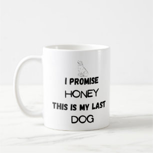Mug Citation de chien drôle : Je Promets ... Chien der