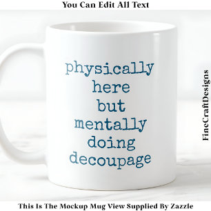 Mug Citation de découpage dans ma tête personnalisée 0