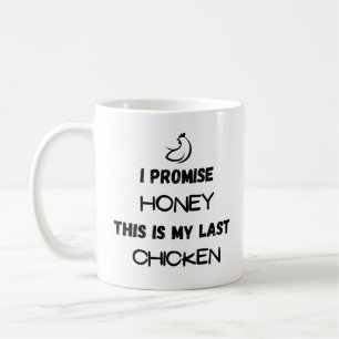 Mug Citation de poulet : Je Promets ... Dernier poulet
