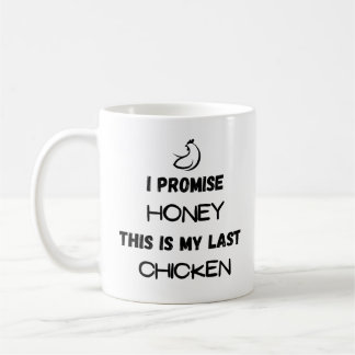Mug Citation de poulet : Je Promets ... Dernier poulet
