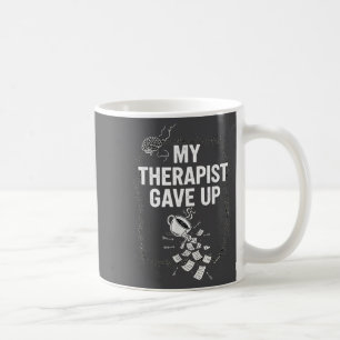 Mug Citation de thérapie drôle Mon thérapeute a arrêté