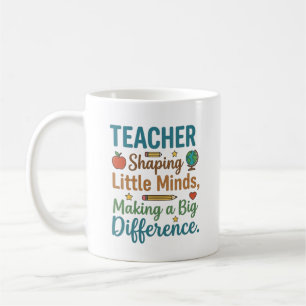 Mug Citation d'enseignant qui façonne les petits espri