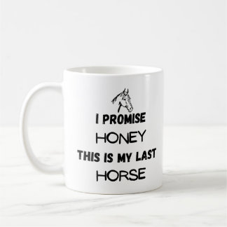 Mug Citation drôle de cheval : Je Promis, Dernier chev