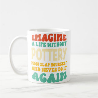 Mug Citation drôle de poterie pour les amateurs de pot
