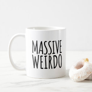 Mug Citation drôle de Weirdo massif