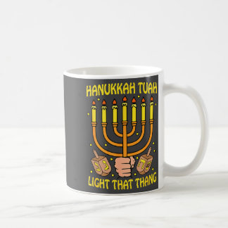 Mug Citation drôle Hanukkah Tuah Allume Cette Chose De