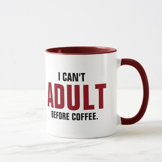 Mug Citation drôle Je ne peux pas Adulte avant Café (Droite)