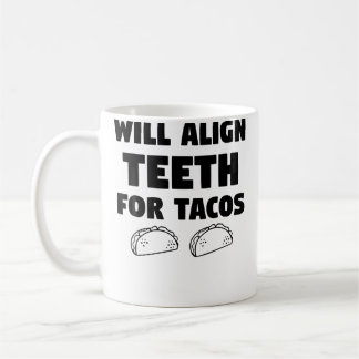 Mug Citation Drôle Orthodontiste Alignera Pour Tacos