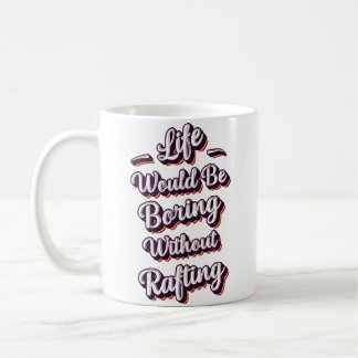 Mug Citation drôle pour homme amateur de radeau vintag