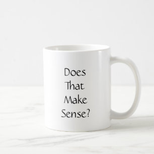 Mug Citation drôle qui a du sens