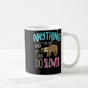 Mug Citation drôle Tout ce que vous pouvez faire je pe