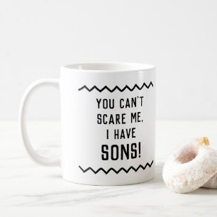 Mug Citation drôle Vous ne pouvez pas me faire peur J'