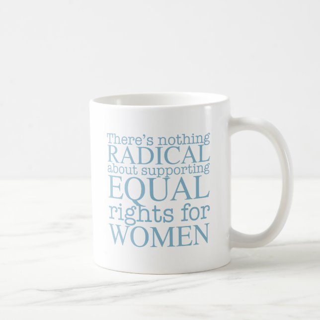 Mug Citation féministe radicale sur l'égalité des droi (Droite)