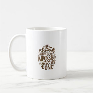Mug Citation Inspirationnelle - Impossible jusqu'à ce