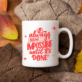 Mug Citation Motivationnelle : "Impossible jusqu'à ce