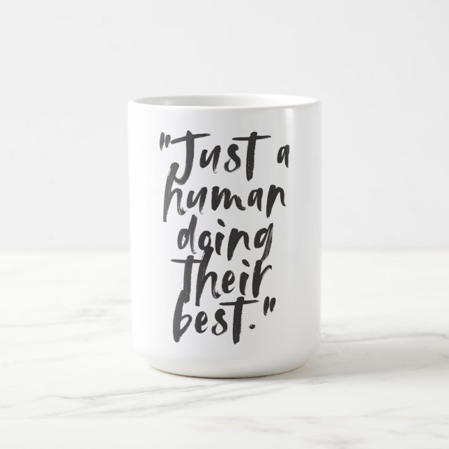 Mug Citation Motivationnelle "Juste un humain qui fait (Centre)