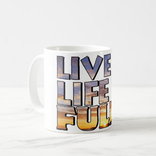 Mug Citation sur la vie pleinement