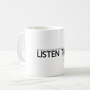 Mug CITATIONS : Epictetus : Écoutez deux fois