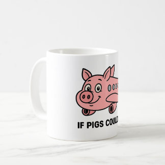 Mug Classic Mug, 11 oz - If pigs could fly