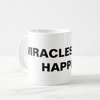 Mug classique "Les miracles arrivent toujours"