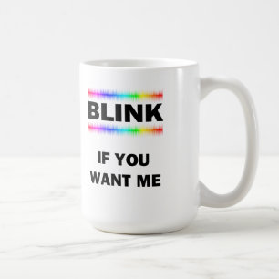 Mug Clignez Si Vous Me Voulez