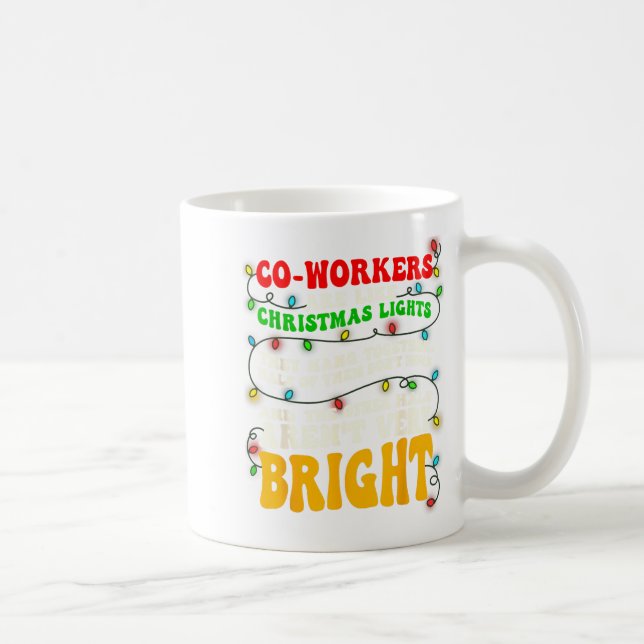 Mug Co-workers Are Like Christmas Lights They All Hang (Droite)