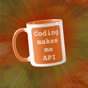Mug "Coding me fait API" Drôle (Orange Arrière - plan)