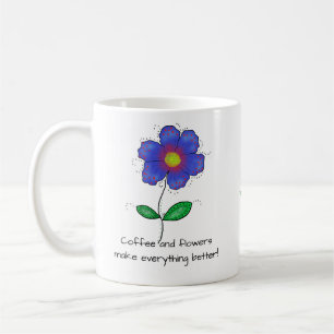 Mug  "Coffee and flowers make everything better!"