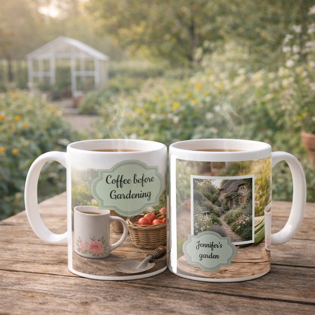 Mug Coffee before gardening morning garden photo (Coffee before gardening morning garden photo mug. You can add your own photo and text.)
