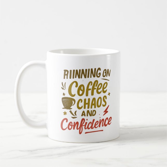 Mug Coffee, Chaos & Confidence – Relatable Funny Quote (Gauche)